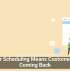 Smarter Scheduling Means Customers Keep Coming Back