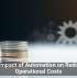 The Impact of Automation on Reducing Operational Costs