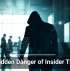 The Hidden Danger of Insider Threats