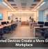 Connected Devices Create a More Efficient Workplace